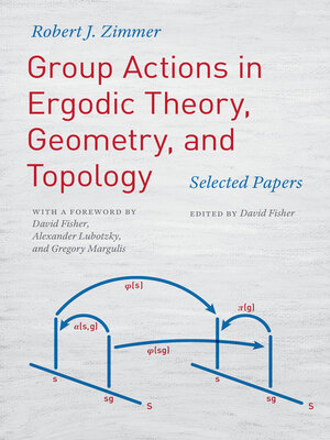 cover image of Group Actions in Ergodic Theory, Geometry, and Topology: Selected Papers